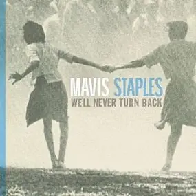 Mavis Staples - We'll Never Turn Back