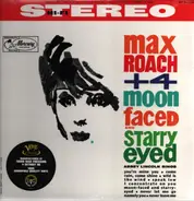 Max +4 Roach - Moon-Faced and Starry-Eyed