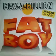 Max-A-Million - Fat Boy