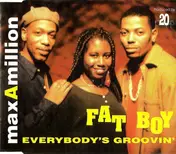 Max-A-Million - Fat Boy / Everybody's Groovin'
