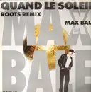 12inch Vinyl Single - Max Bale - Quand Le Soleil (Roots Remix) - Promo