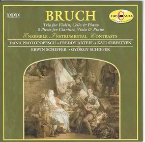 Max Bruch - Trio For Violin, Cello & Piano • 8 Pieces For Clarinet, Viola & Piano