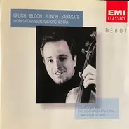 Bruch , Bloch, Bunch , Sarasate - Works For Violin And Orchestra