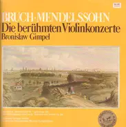 Bruch / Mendelssohn - Die Berühmten Violinkonzerte