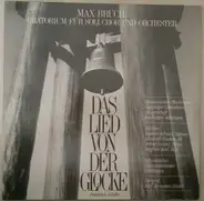 Max Bruch , Friedrich Schiller - Das Lied Von Der Glocke