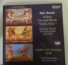 Max Bruch - Scherz, List Und Rache/ Lieder Und Gesänge Op.49