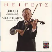 CD - Max Bruch , Vieuxtemps , Heifetz - Concerto No. 1 • Scottish Fantasy / Concerto No. 5