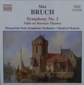 Max Bruch - Symphony No. 3 / Suite On Russian Themes