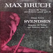 Max Bruch / Johan Svendsen - Konzert Für Violine Und Orchester G-moll Opus 26 / Romanze Für Violine Und Orchester Opus 26