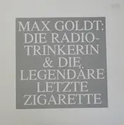 Max Goldt - Die Radiotrinkerin & Die legendäre letzte Zigarette