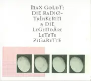 CD - Max Goldt - Die Radiotrinkerin & Die Legendäre Letzte Zigarette - Digipak