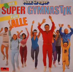 Max Greger - Die Super-Gymnastik für Alle