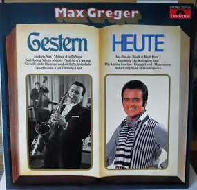 Max Greger - Gestern Heute