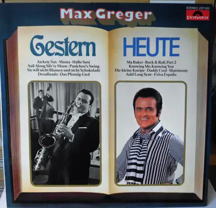 Max Greger - Gestern Heute