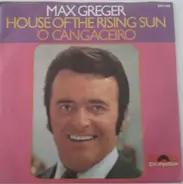 Max Greger - House Of The Rising Sun / O Cangaceiro
