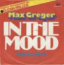 7inch Vinyl Single - Max Greger - In The Mood