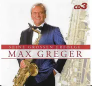 Max Greger - Seine Großen Erfolge CD 3
