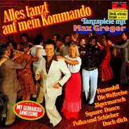 Max Greger Und Sein Orchester - Alles Tanzt Auf Mein Kommando - Tanzspiele Mit Max Greger