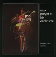 Max Greger Und Sein Orchester - European Jazz Sounds