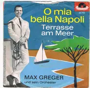 Max Greger Und Sein Orchester - O Mia Bella Napoli