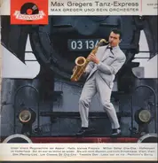 Max Greger Und Sein Orchester - Max Gregers Tanz-Express