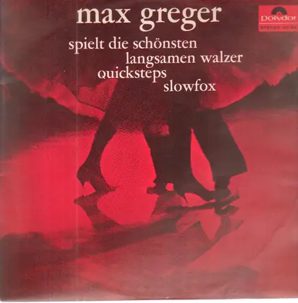 Max Greger - Max Greger Spielt Die Schönsten Langsamen Walzer, Quicksteps, Slowfox