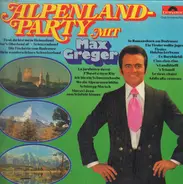 Max Greger - AlpenlandParty