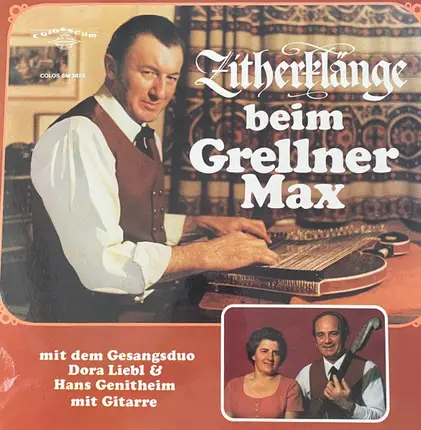 Max Grellner Mit Das Gesangsduo Dora Liebl & Hans Genitheim - Zitherklänge Beim Grellner Max