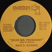 Max D. Barnes - Dear Mr. President