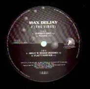 Max Deejay - 2 (The Vibes)