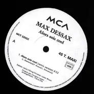 Max Dessax - Alors Sois Cool