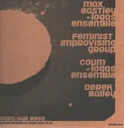 Max Eastley + Logos Ensemble / Feminist Improvising Group / COUM Transmissions + Logos Ensemble / D - Another Evening At Logos 1974 79 81 / Record One
