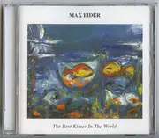 CD - Max Eider - Best Kisser In The World