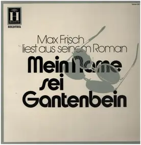 Max Frisch - Mein Name Sei Gantenbein