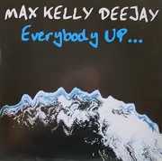 12inch Vinyl Single - Max Kelly - Everybody Up...