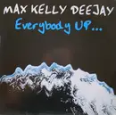 12inch Vinyl Single - Max Kelly - Everybody Up...