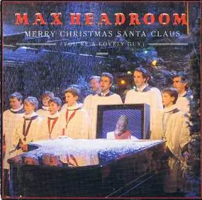 Max Headroom - Merry Christmas Santa Claus (You're A Lovely Guy)