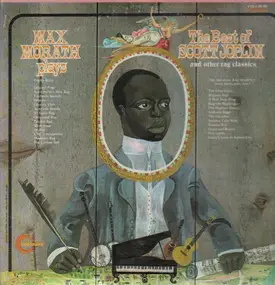 Max Morath - plays The Best Of Scott Joplin and other classics