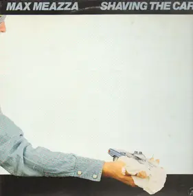 Max Meazza - Shaving The Car