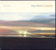 Max Melvin - Satellite