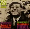LP - Max Merkel - Max Merkels Fussballfiebel