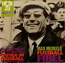 LP - Max Merkel - Max Merkels Fussballfiebel