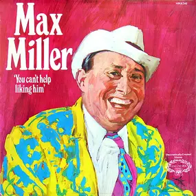 Max Miller - You Can't Help Liking Him