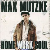 Max Mutzke - Home Work Soul