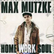 Max Mutzke - Home Work Soul