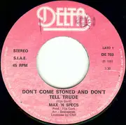 7inch Vinyl Single - Max 'n Specs - Don't Come Stoned And Don't Tell Trude!