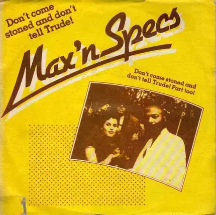 Max 'n Specs - Don't Come Stoned And Don't Tell Trude!
