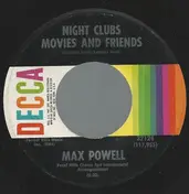 Max Powell - Night Clubs Movies And Friends