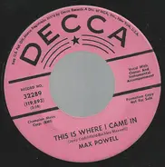 Max Powell - This Is Where I Came In