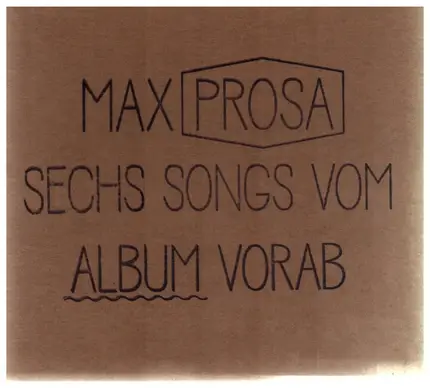 Max Prosa - Sechs Songs Vom Album Vorab